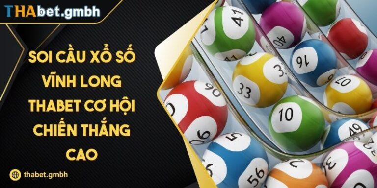 Soi Cầu Xổ Số Vĩnh Long THABET Cơ Hội Chiến Thắng Cao 2 Soi Cầu Xổ Số Vĩnh Long THABET Cơ Hội Chiến Thắng Cao
